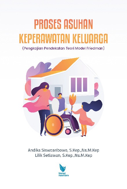 PROSES ASUHAN KEPERAWATAN KELUARGA (Pengkajian Pendekatan Teori Model Friedman)